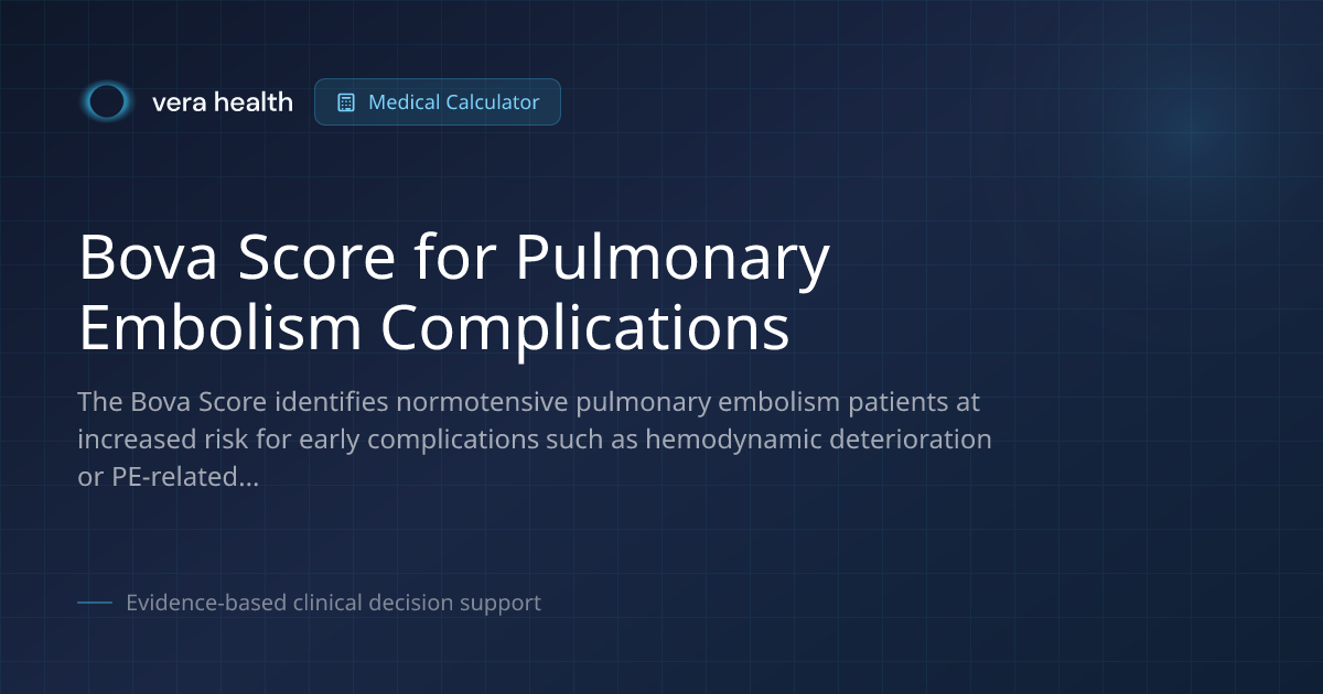 Bova Score for Pulmonary Embolism Complications - Medical Calculator - Vera