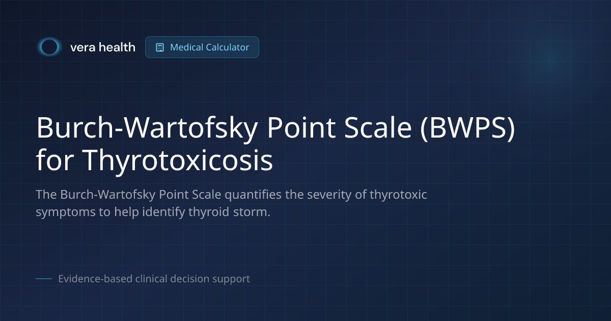 Burch-Wartofsky Point Scale (BWPS) for Thyrotoxicosis - Medical ...