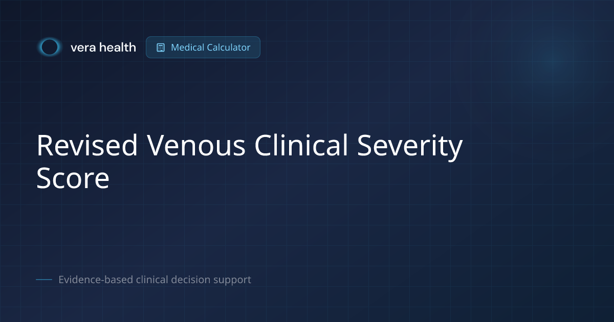 Revised Venous Clinical Severity Score - Medical Calculator - Vera