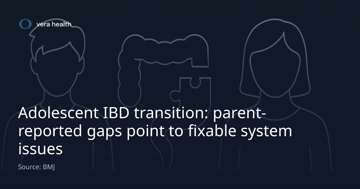 Adolescent IBD transition: parent-reported gaps point to fixable system ...