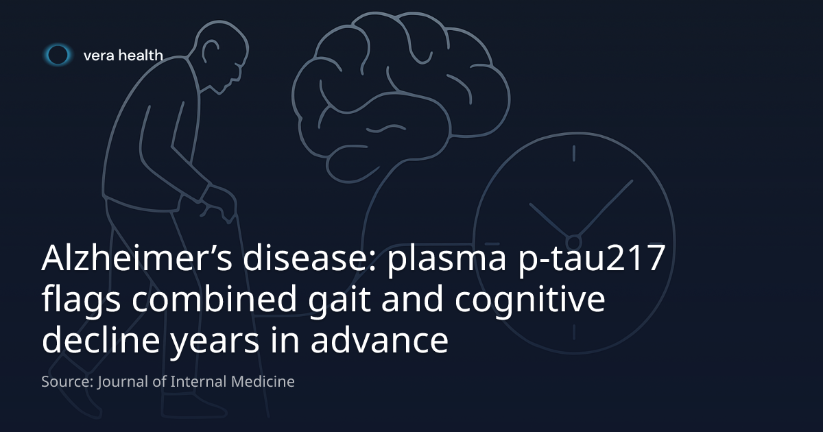 Alzheimer’s disease: plasma p-tau217 flags combined gait and cognitive ...