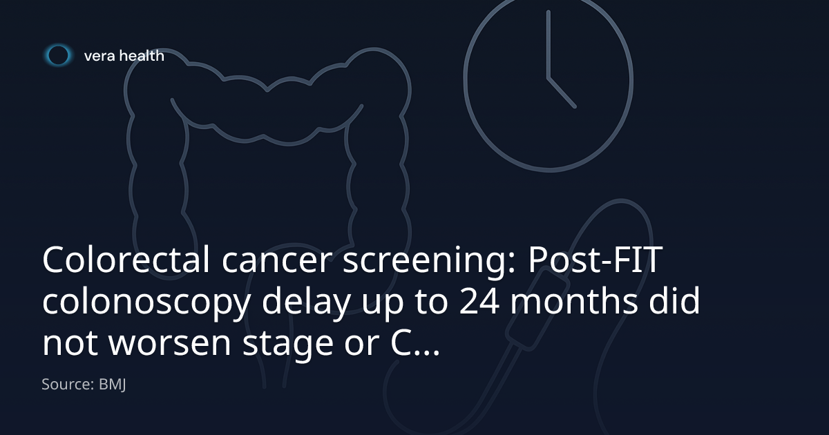 Colorectal cancer screening: Post-FIT colonoscopy delay up to 24 months ...
