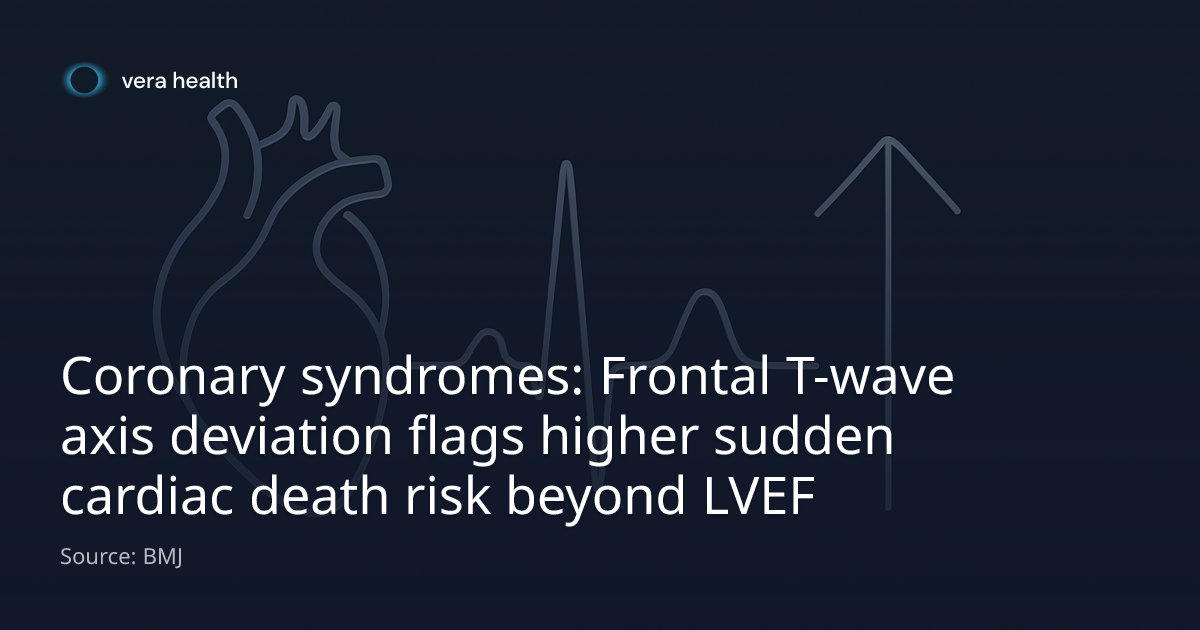 Coronary syndromes: Frontal T-wave axis deviation flags higher sudden ...