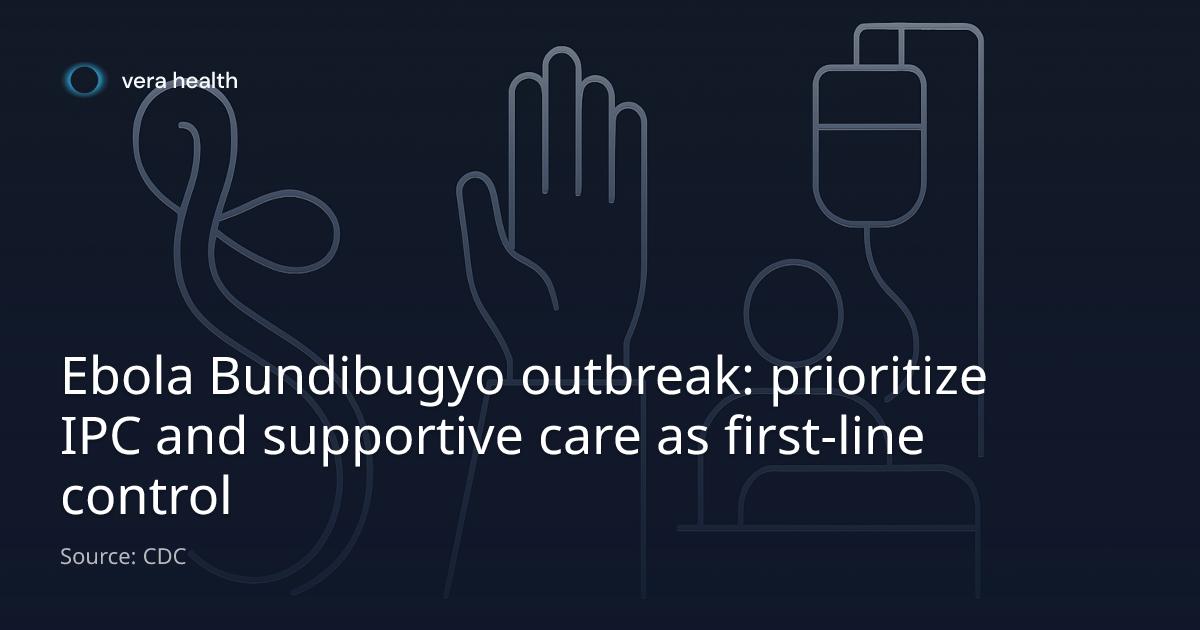 Ebola Bundibugyo outbreak: prioritize IPC and supportive care as first ...