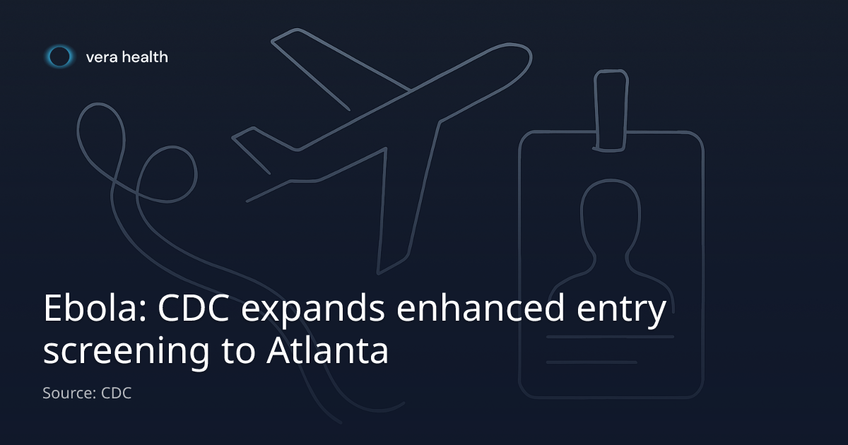 Ebola: CDC expands enhanced entry screening to Atlanta - Vera Health News