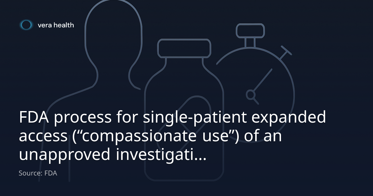 FDA process for single-patient expanded access (“compassionate use”) of ...