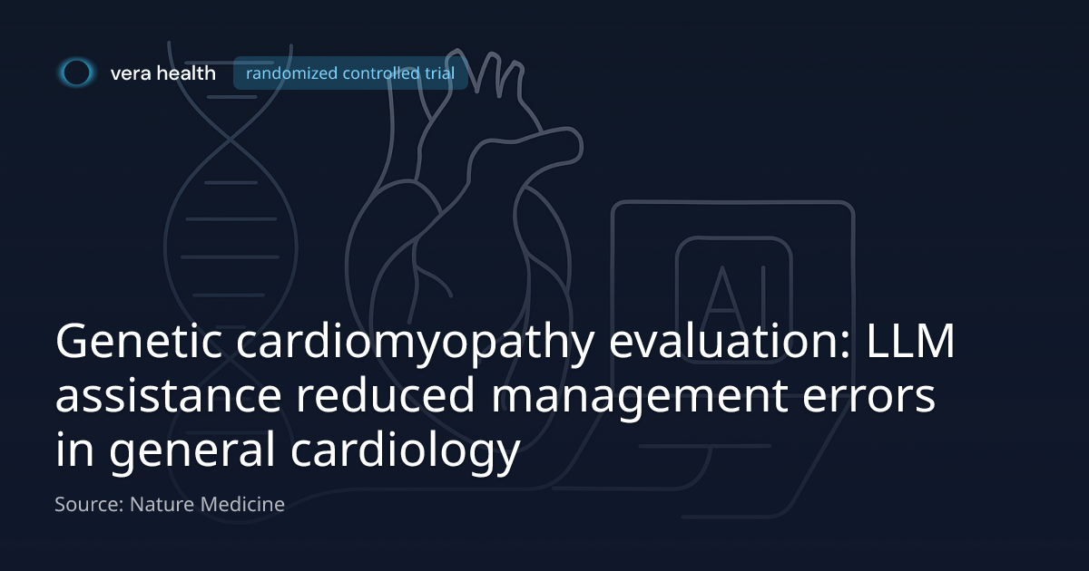Genetic cardiomyopathy evaluation: LLM assistance reduced management ...