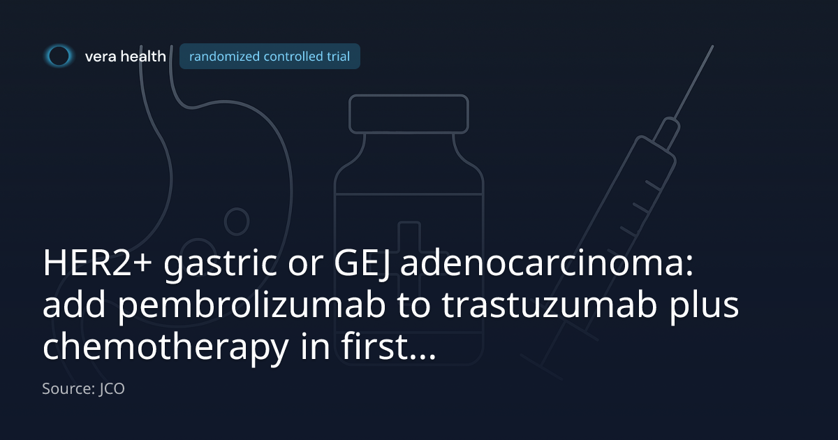 HER2+ gastric or GEJ adenocarcinoma: add pembrolizumab to trastuzumab ...