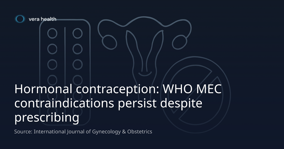 Hormonal contraception: WHO MEC contraindications persist despite ...