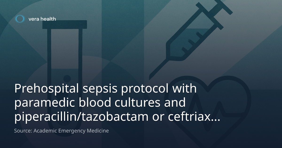Prehospital sepsis protocol with paramedic blood cultures and ...