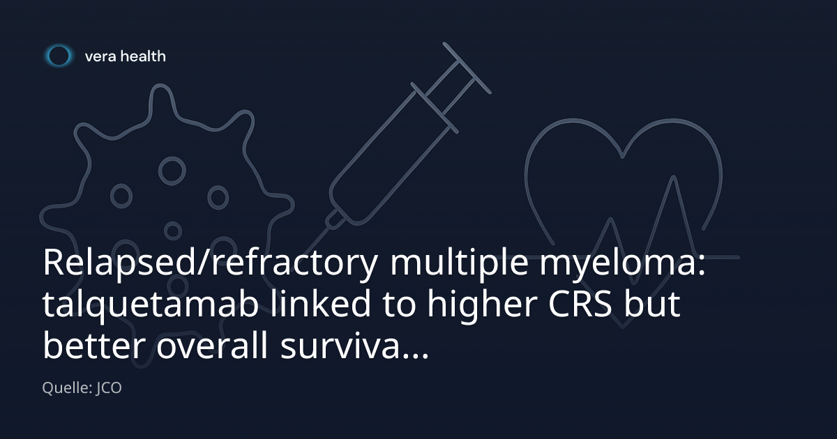 Relapsed/refractory multiple myeloma: talquetamab linked to higher CRS ...