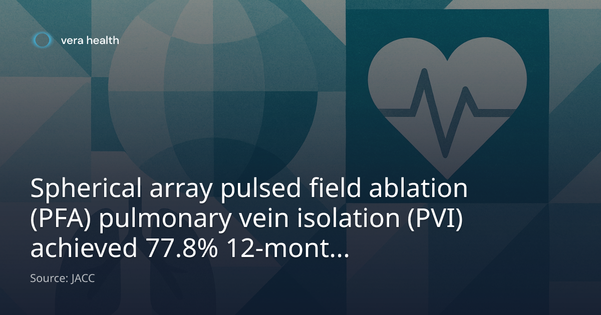 Spherical array pulsed field ablation (PFA) pulmonary vein isolation ...