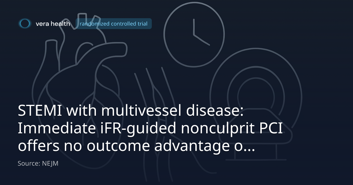 STEMI with multivessel disease: Immediate iFR-guided nonculprit PCI ...
