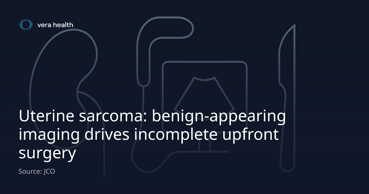 Uterine sarcoma: benign-appearing imaging drives incomplete upfront ...